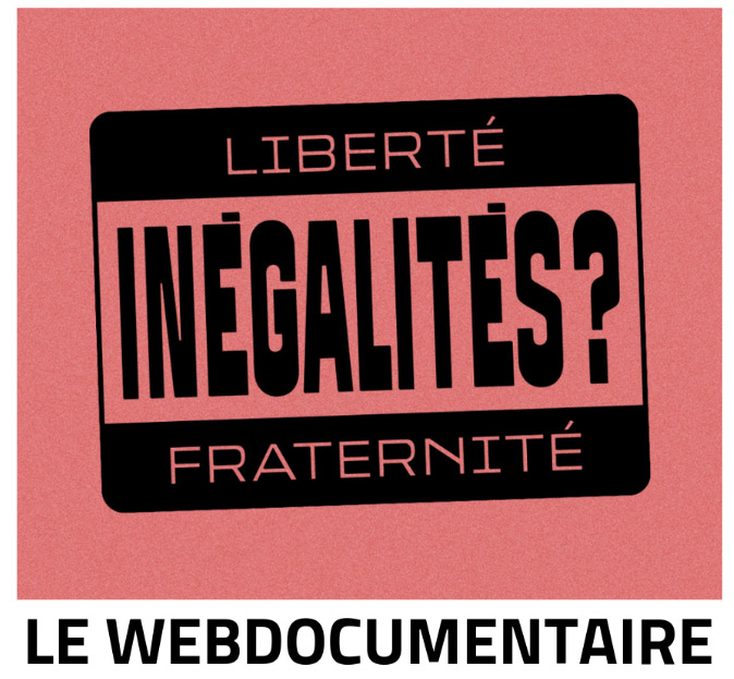 visuel webdocumentaire "Liberté, inégalités ?, fraternité"